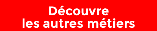 découvre les autres métiers
